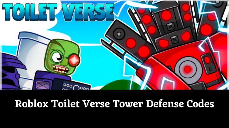 Roblox Toilet Verse Tower Defense Codes