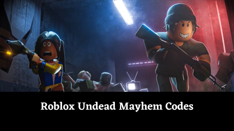 Roblox Undead Mayhem Codes