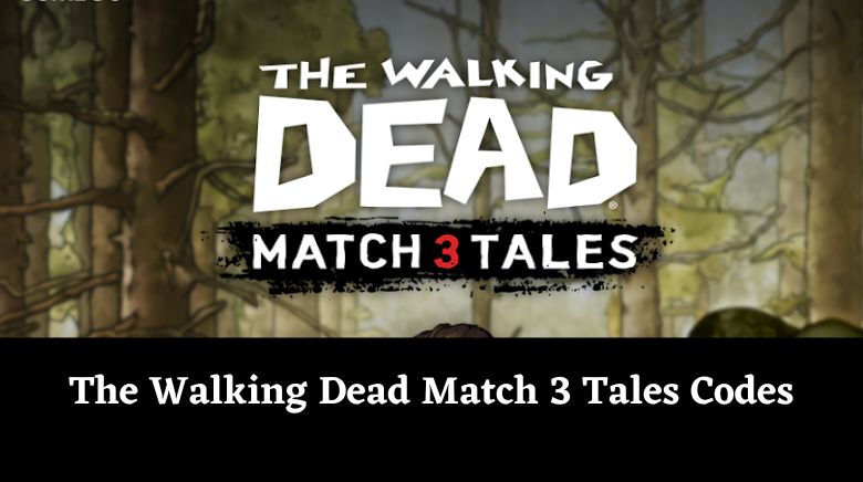 The Walking Dead Match 3 Tales Codes