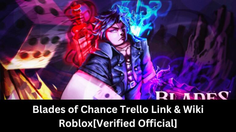 Blades Of Chance Trello Link And Wiki Verified And Official September