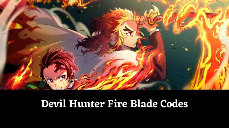 Devil Hunter Fire Blade Codes