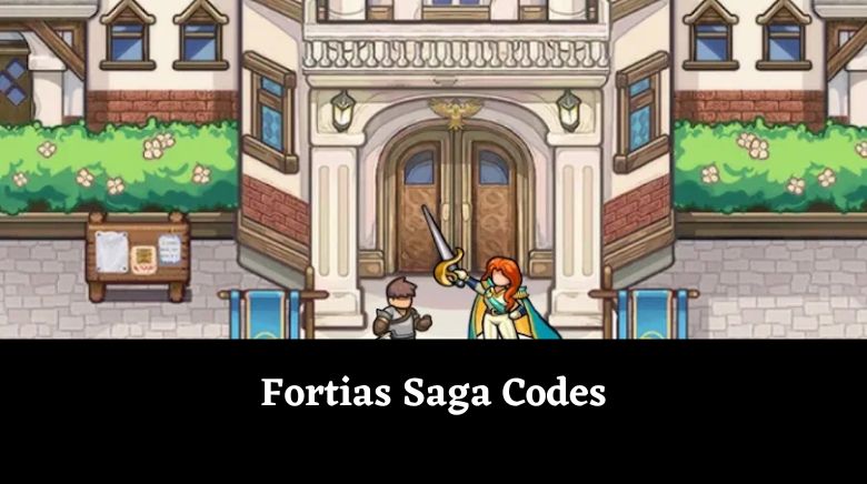 Fortias Saga Codes