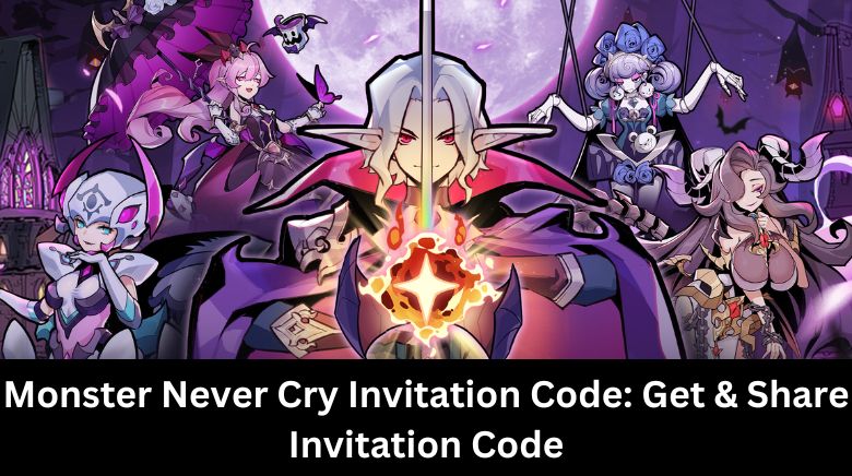 Monster Never Cry Invitation Code Get & Share Invitation Code