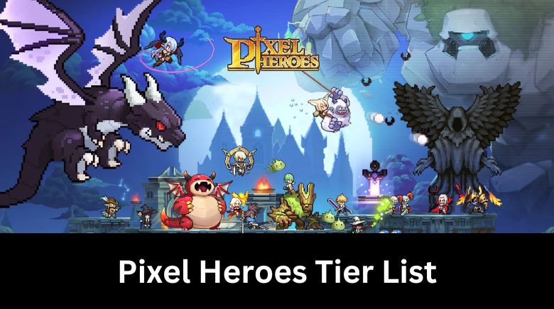 Pixel Heroes Tier List