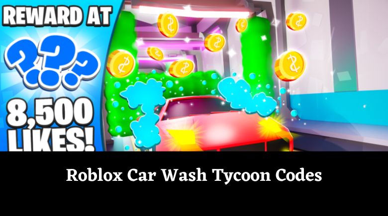 Roblox Car Wash Tycoon Codes