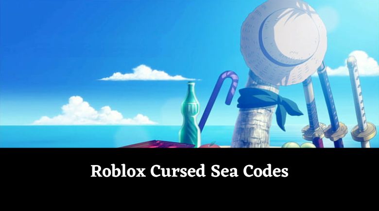 Roblox Cursed Sea Codes