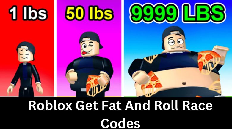 Roblox Get Fat And Roll Race Codes