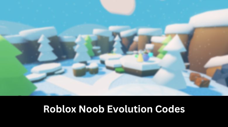 Roblox Noob Evolution Codes