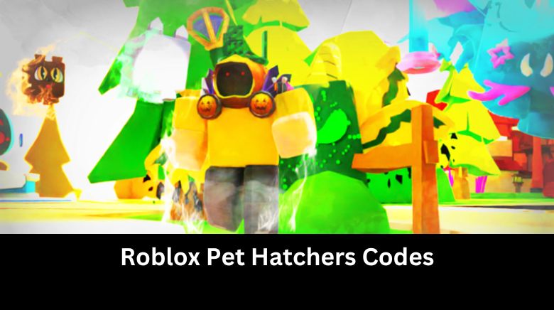 Roblox Pet Hatchers Codes