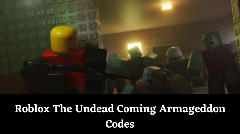 Roblox The Undead Coming Armageddon Codes