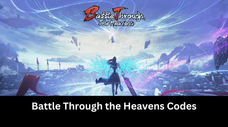 Battle Through the Heavens Codes