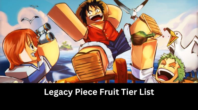 Legacy Piece Fruit Tier List