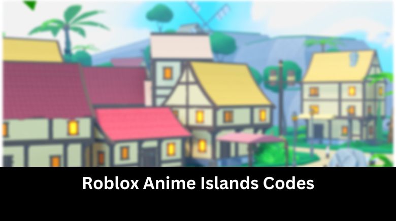Roblox Anime Islands Codes