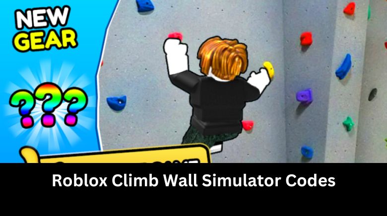 Roblox Climb Wall Simulator Codes