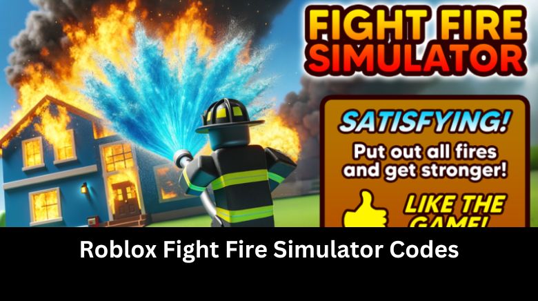 Roblox Fight Fire Simulator Codes
