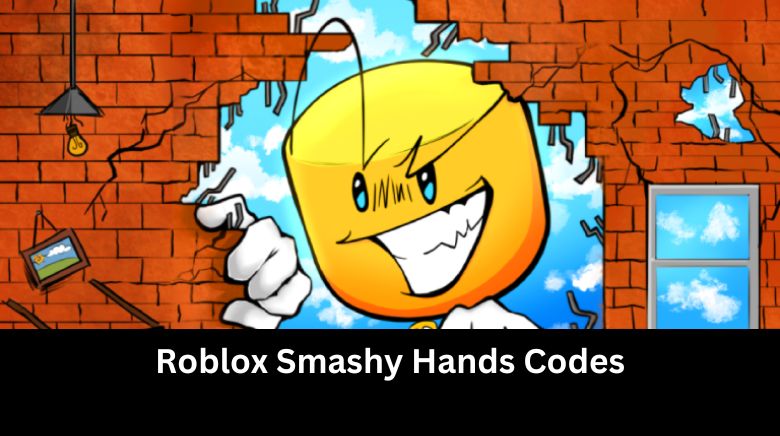Roblox Smashy Hands Codes