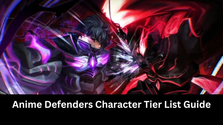 Anime Defenders Character Tier List Guide