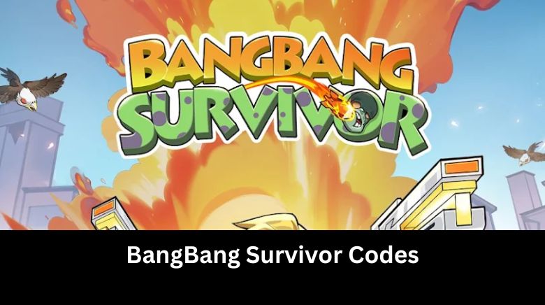 BangBang Survivor Codes