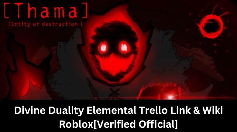 Divine Duality Elemental Trello Link & Wiki Roblox[Verified Official]