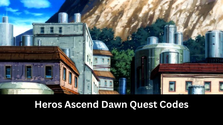 Heros Ascend Dawn Quest Codes