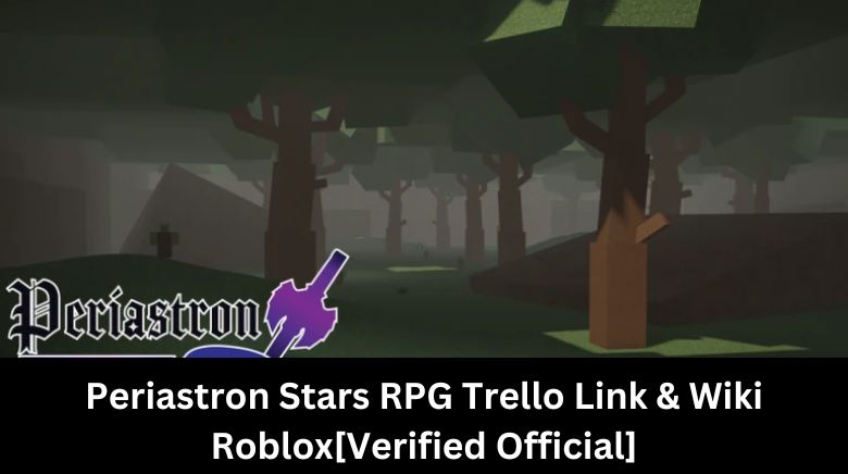 Periastron Stars RPG Trello Link & Wiki Roblox[Verified Official]