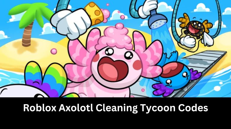 Roblox Axolotl Cleaning Tycoon Codes