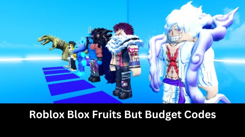 Roblox Blox Fruits But Budget Codes