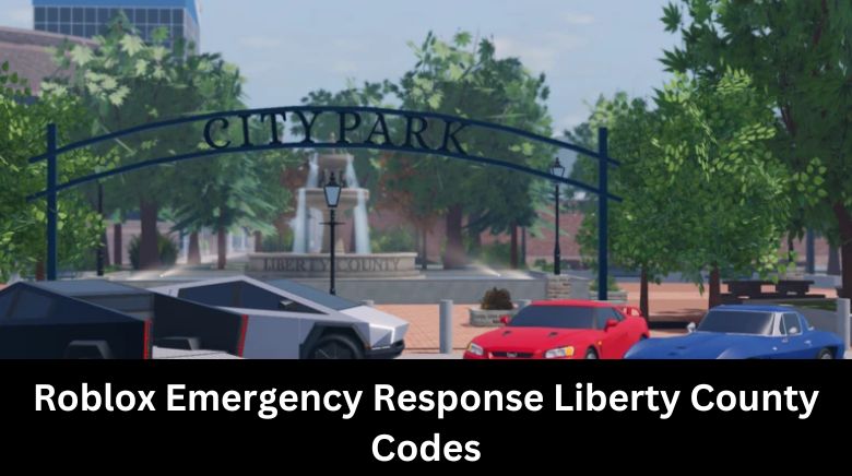 Roblox Emergency Response Liberty County Codes