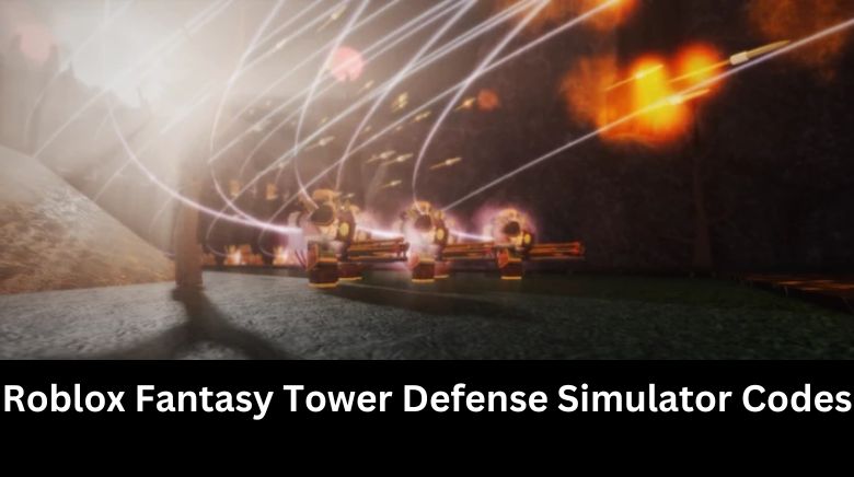 Roblox Fantasy Tower Defense Simulator Codes