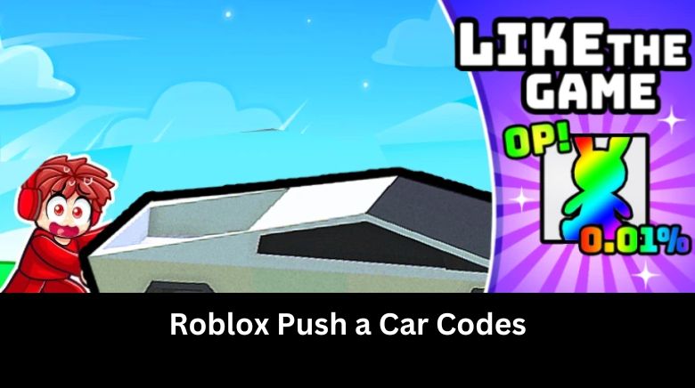 Roblox Push a Car Codes