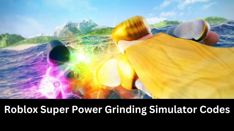 Roblox Super Power Grinding Simulator Codes