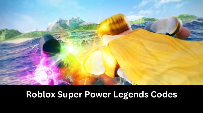 Roblox Super Power Legends Codes