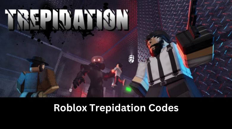 Roblox Trepidation Codes