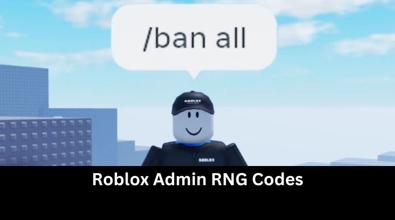 Roblox Admin RNG Codes