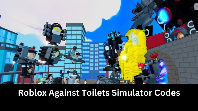 Roblox Against Toilets Simulator Codes