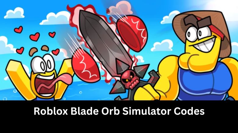 Roblox Blade Orb Simulator Codes