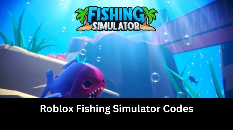 Roblox Fishing Simulator Codes