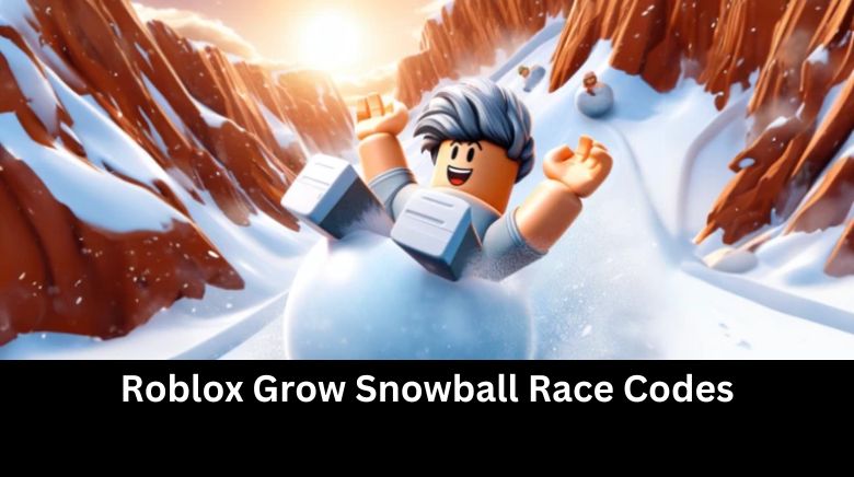 Roblox Grow Snowball Race Codes