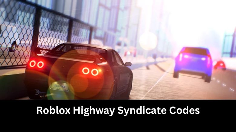 Roblox Highway Syndicate Codes