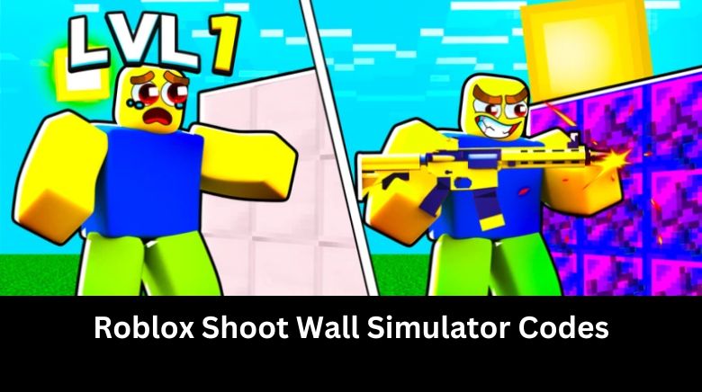Roblox Shoot Wall Simulator Codes