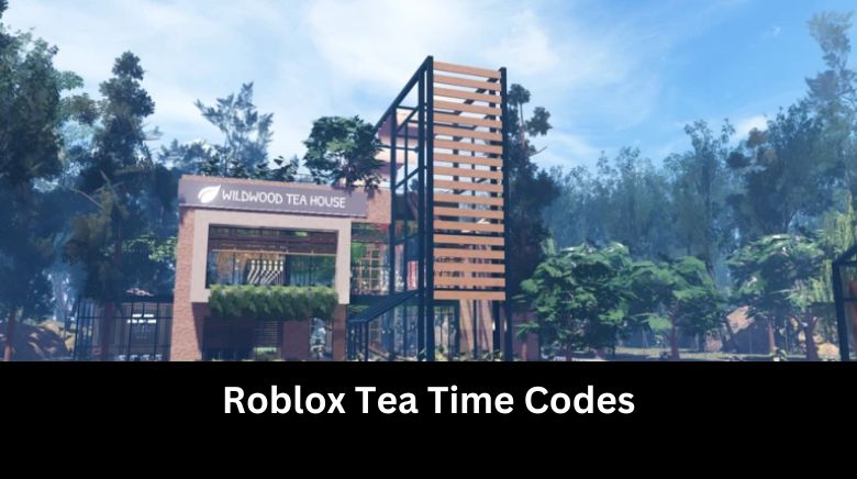 Roblox Tea Time Codes