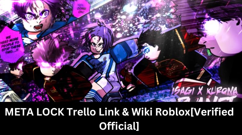 META LOCK Trello Link & Wiki Roblox[Verified Official]