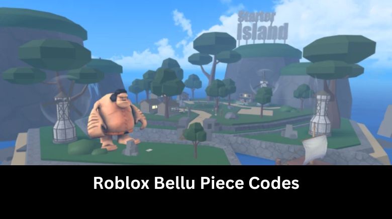 Roblox Bellu Piece Codes