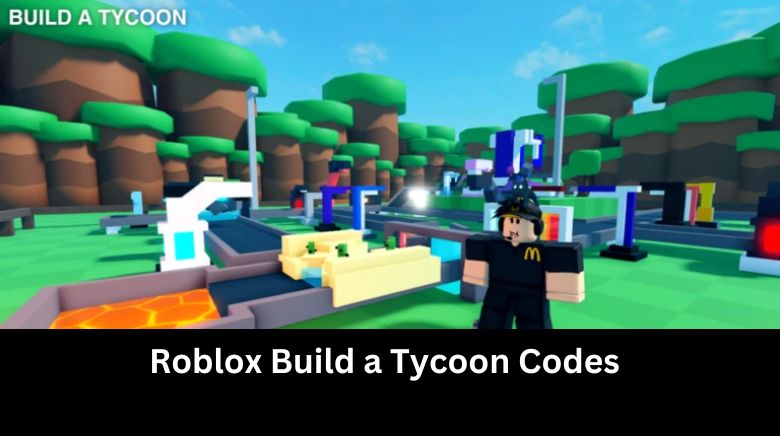 Roblox Build a Tycoon Codes