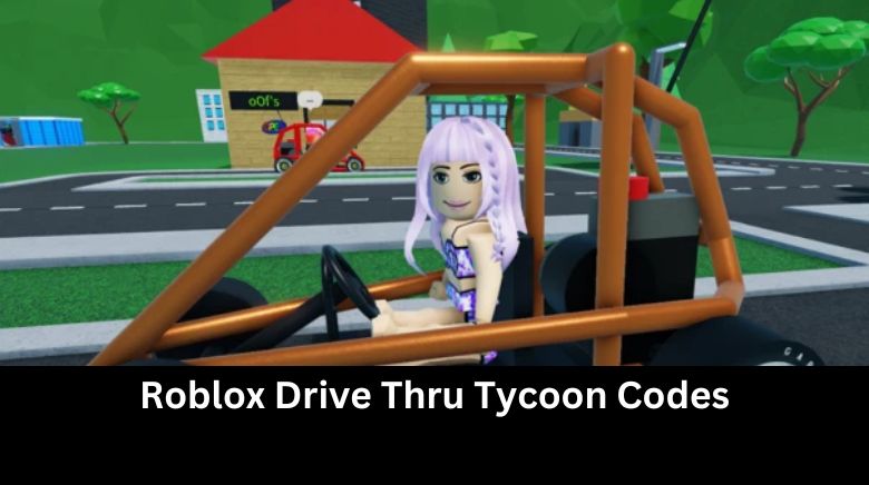 Roblox Drive Thru Tycoon Codes