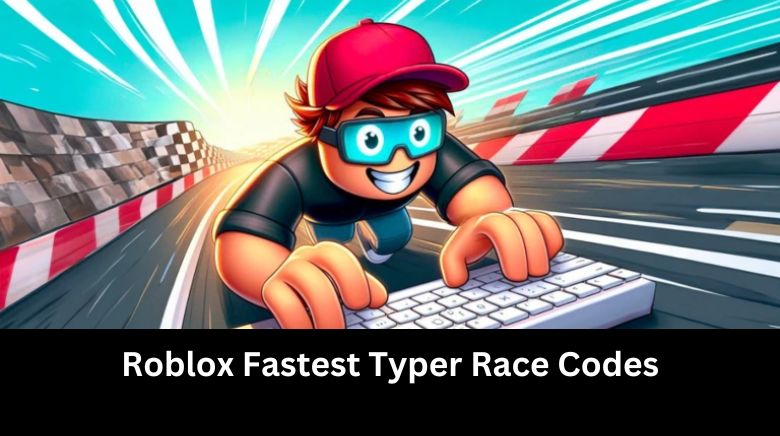 Roblox Fastest Typer Race Codes