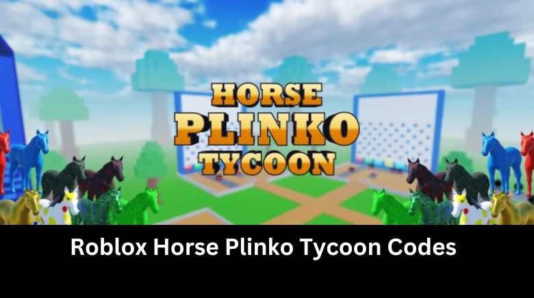 Roblox Horse Plinko Tycoon Codes