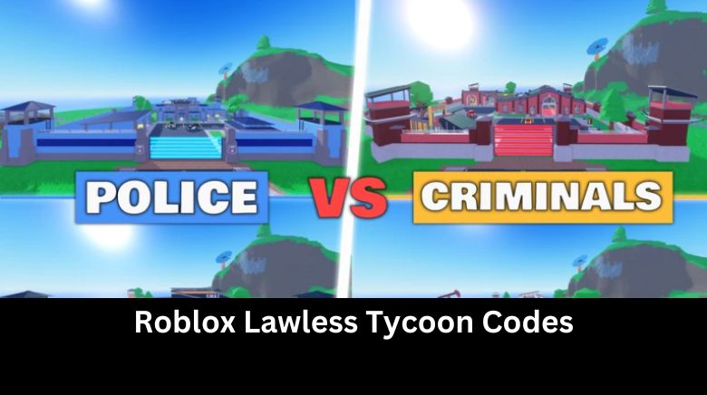 Roblox Lawless Tycoon Codes