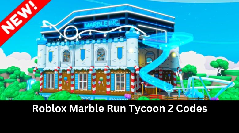 Roblox Marble Run Tycoon 2 Codes