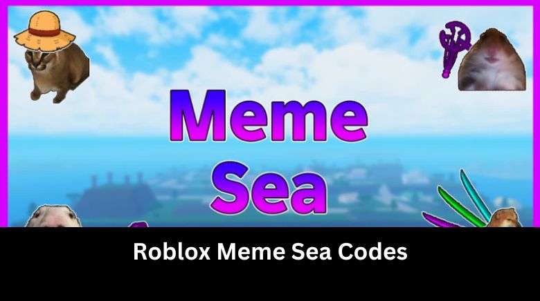 Roblox Meme Sea Codes